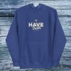 Its time to have faith hoodie blue