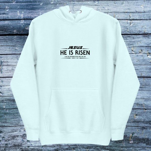 Jesus he is risen hoodie