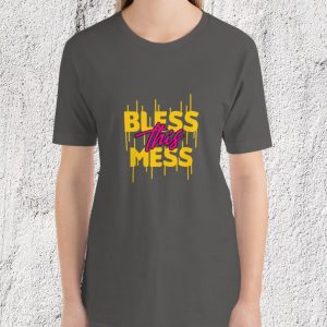 Bless this Mess Women T-Shirt