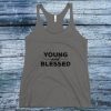 young and blessed racerback tank top