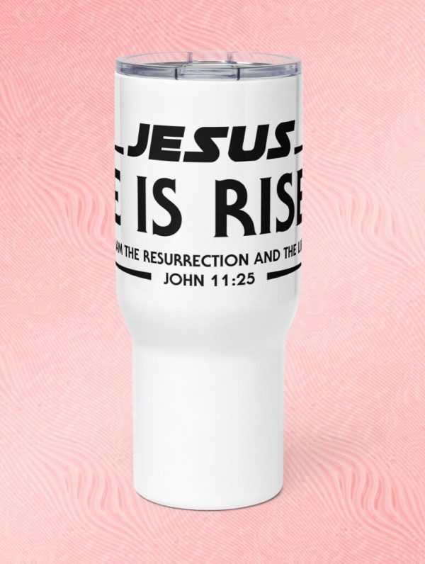 Jesus He Is Risen Travel Mug